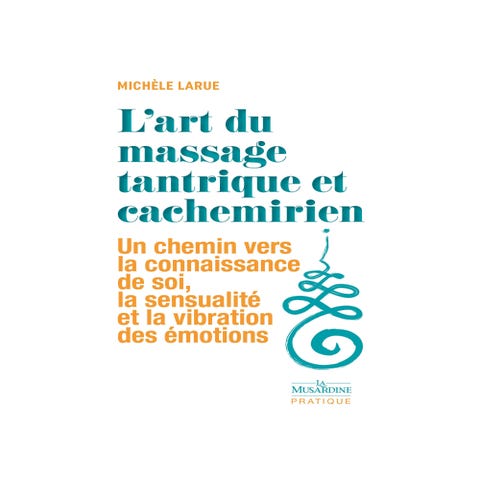 L'Art du Massage Tantrique et Cachemirien (Version Poche)